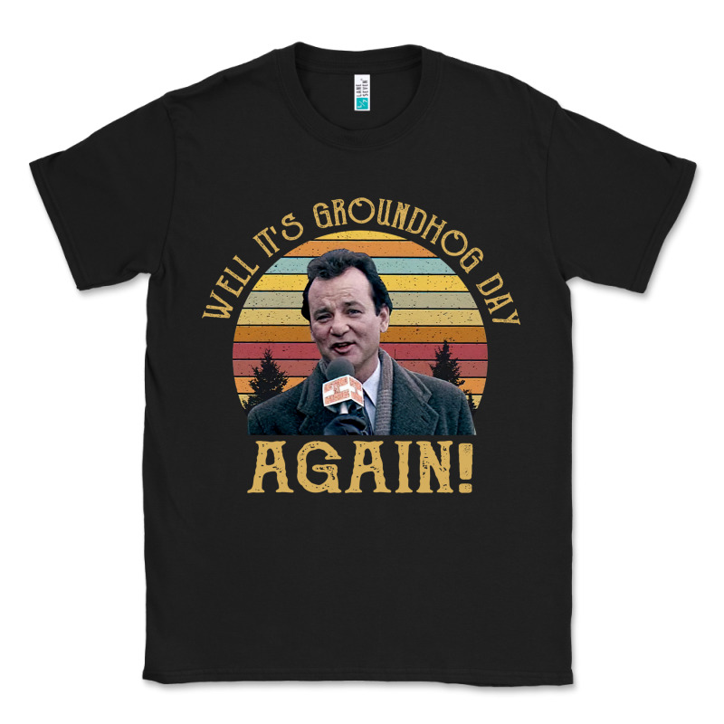 Vintage Well It's Groundhog Day Again Unisex Shirt Classic Tee by lanVoArt | Teevron