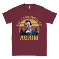 Burgundy vintage well it's groundhog day again unisex shirt Classic Tee - lanVoArt