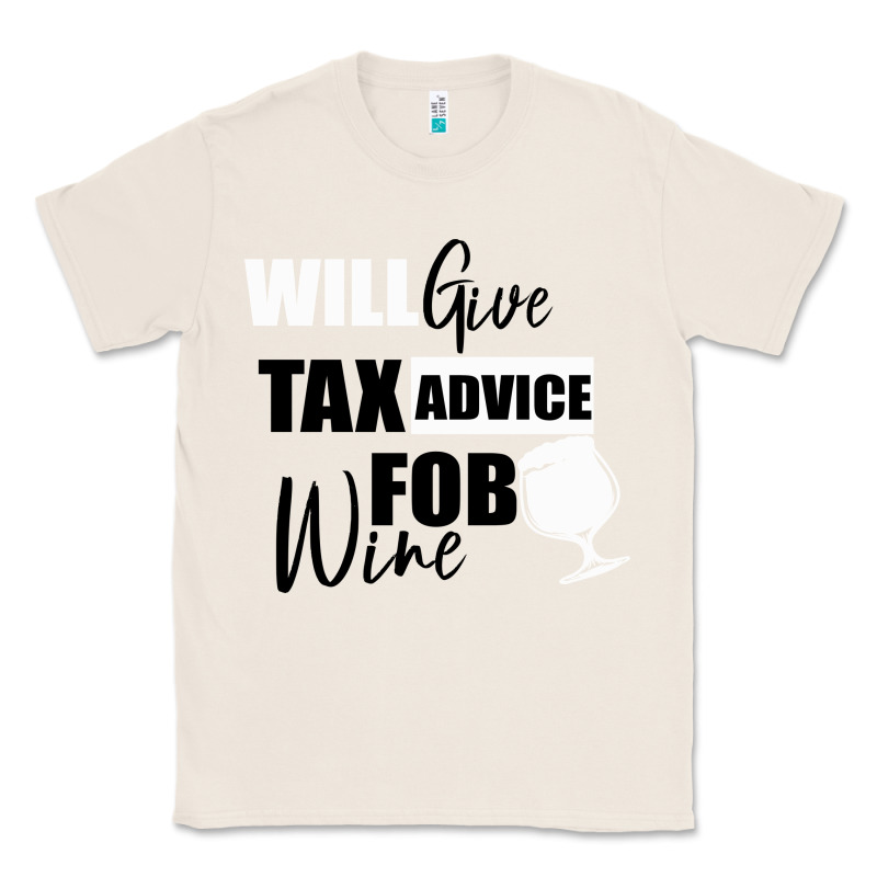 Tax Day Will Give Advice For Beer Gift Classic Tee by Bettercallsaul | Teevron