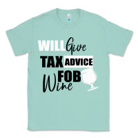 Seafoam Tax Day Will Give Advice For Beer Gift Classic Tee - Bettercallsaul