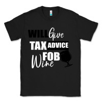 Tax Day Will Give Advice For Beer Gift Classic Tee | Teevron
