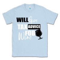 Dusty Blue Tax Day Will Give Advice For Beer Gift Classic Tee - Bettercallsaul