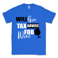 True Royal Tax Day Will Give Advice For Beer Gift Classic Tee - Bettercallsaul