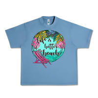 Pebble Blue life is better at the beach Urban Heavy Tee - JahusDesignShop