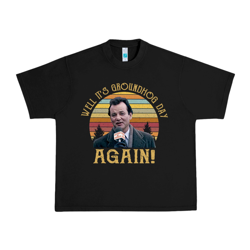 Vintage Well It's Groundhog Day Again Unisex Shirt Urban Heavy Tee by lanVoArt | Teevron