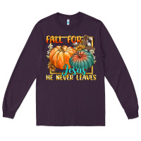 Plum fall for jesus he never fails Long Sleeve Tee - CowGirlArtShop