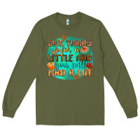 Army Green give thanks for a little and you will find a lot Long Sleeve Tee - CowGirlArtShop