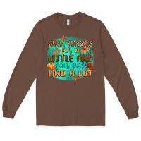 Chestnut give thanks for a little and you will find a lot Long Sleeve Tee - CowGirlArtShop