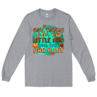 Heather Grey give thanks for a little and you will find a lot Long Sleeve Tee - CowGirlArtShop