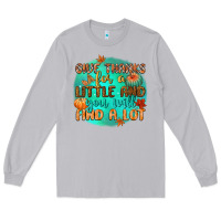 Moon Dust give thanks for a little and you will find a lot Long Sleeve Tee - CowGirlArtShop