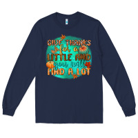 Navy give thanks for a little and you will find a lot Long Sleeve Tee - CowGirlArtShop