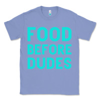 Colony Blue Food Before Dudes Classic Tee - Bettercallsaul