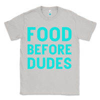 Moon Dust Food Before Dudes Classic Tee - Bettercallsaul
