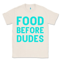 Natural Food Before Dudes Classic Tee - Bettercallsaul