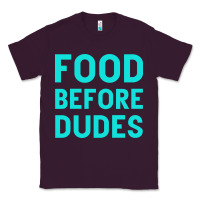 Plum Food Before Dudes Classic Tee - Bettercallsaul