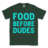 Sports Green Food Before Dudes Classic Tee - Bettercallsaul