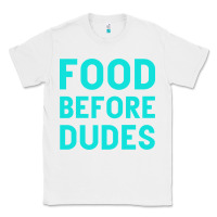 White Food Before Dudes Classic Tee - Bettercallsaul