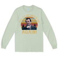 Matcha vintage well it's groundhog day again unisex shirt Long Sleeve Tee - lanVoArt