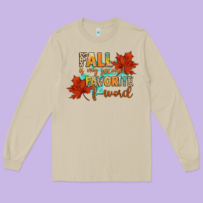 Fall Is My Second Favorite F Word Long Sleeve Tee Designed By Cowgirlartshop