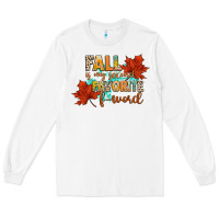 White fall is my second favorite f word Long Sleeve Tee - CowGirlArtShop
