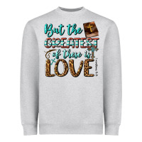Heather Grey But The Greatest Of These Is Love Heavyweight Sweatshirt - BundleAndBundleShop