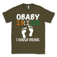 Army Green O' Baby Irish I Could Drink Classic Tee - Bettercallsaul