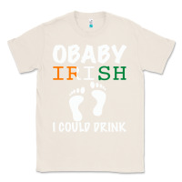 Natural O' Baby Irish I Could Drink Classic Tee - Bettercallsaul