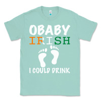 Seafoam O' Baby Irish I Could Drink Classic Tee - Bettercallsaul