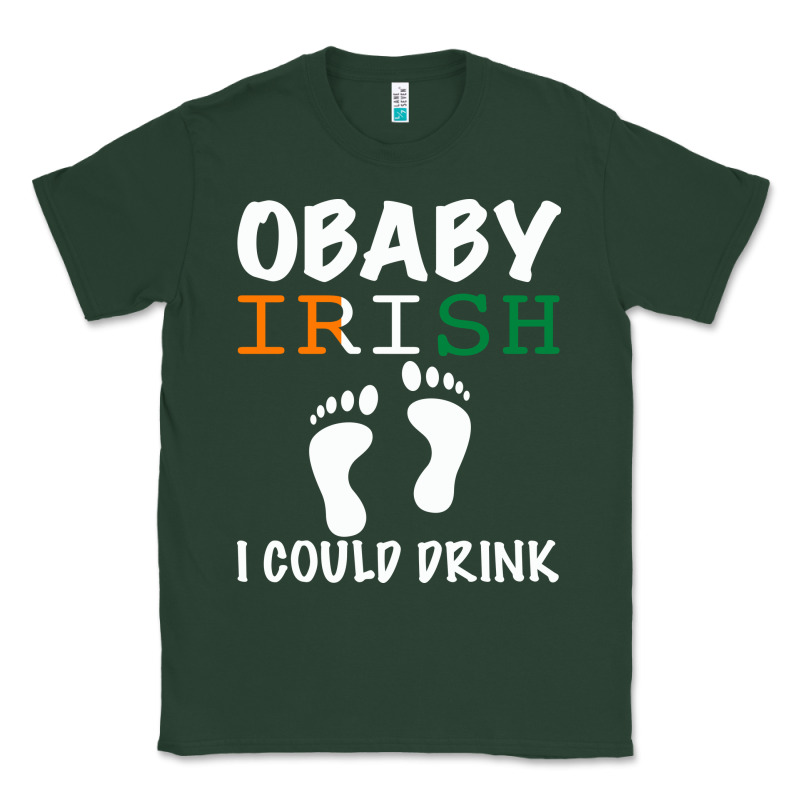 O' Baby Irish I Could Drink Classic Tee by Bettercallsaul | Teevron