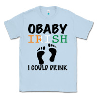 Dusty Blue O' Baby Irish I Could Drink Classic Tee - Bettercallsaul