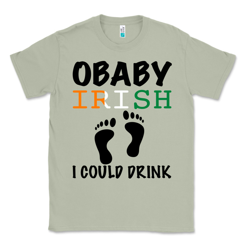 O' Baby Irish I Could Drink Classic Tee by Bettercallsaul | Teevron
