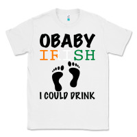 White O' Baby Irish I Could Drink Classic Tee - Bettercallsaul