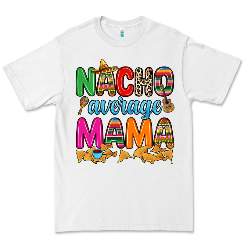 Nacho Average Mama Premium Tee by RanaPortraitStore | Teevron
