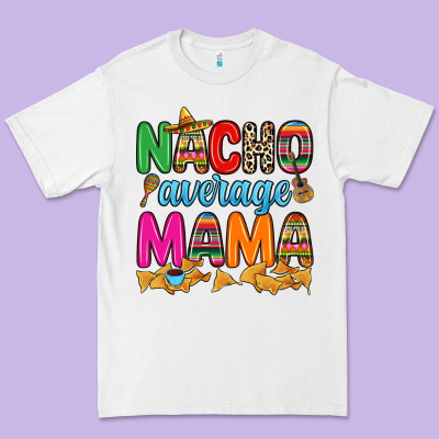 Nacho Average Mama Premium Tee Designed By Ranaportraitstore