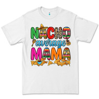 White Nacho average mama Premium Tee - RanaPortraitStore