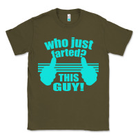 Army Green Who Just Farted This Guy Classic Tee - Bettercallsaul