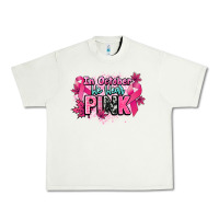 Pistachio In October we wear pink Cancer Awareness Urban Heavy Tee - HowdyJamesFarm