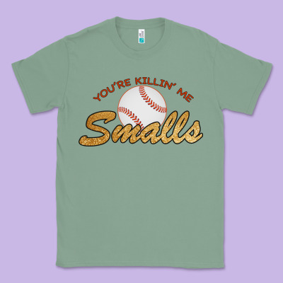 You Re Killin Me Smalls Classic Tee Designed By Bettercallsaul