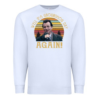 White vintage well it's groundhog day again unisex shirt Premium Sweatshirt - lanVoArt