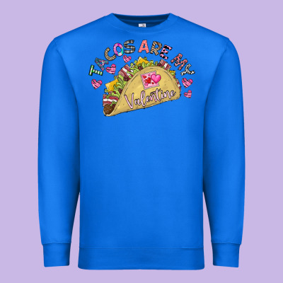 Tacos Are My Valentine Premium Sweatshirt Designed By Cowhidedigitalart