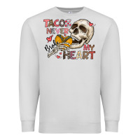 Dove Grey Tacos Never Broke My Heart Premium Sweatshirt - CowhideDigitalArt