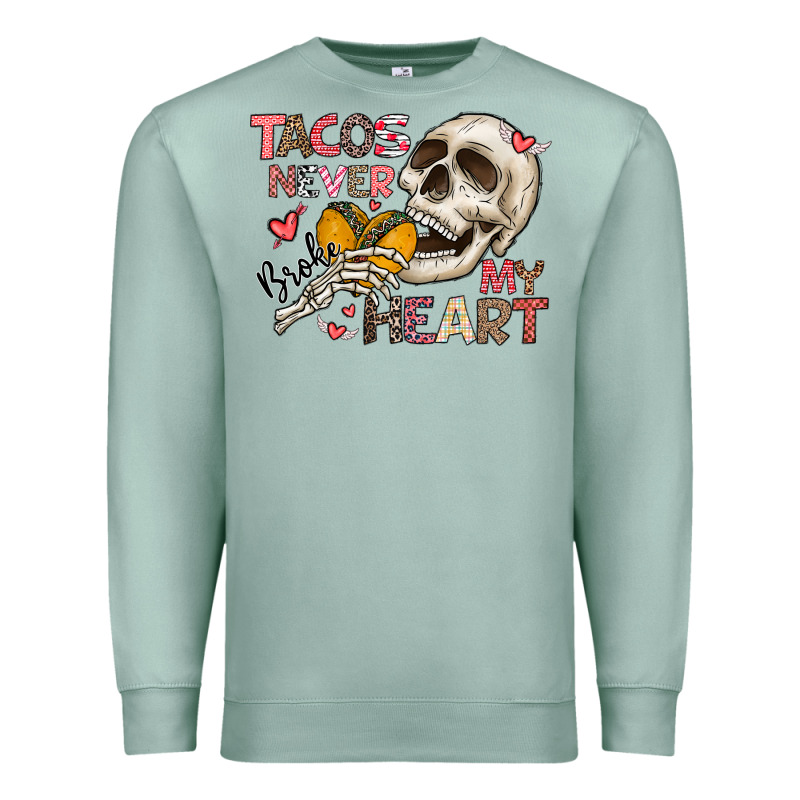 Tacos Never Broke My Heart Premium Sweatshirt by CowhideDigitalArt | Teevron