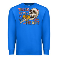 True Royal Tacos Never Broke My Heart Premium Sweatshirt - CowhideDigitalArt