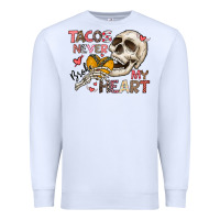 White Tacos Never Broke My Heart Premium Sweatshirt - CowhideDigitalArt