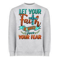 Heather Grey Let Your Faith Be Bigger Than Your Fear Heavyweight Sweatshirt - BundleAndBundleShop