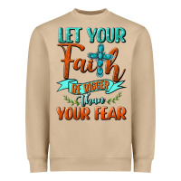Mushroom Let Your Faith Be Bigger Than Your Fear Heavyweight Sweatshirt - BundleAndBundleShop