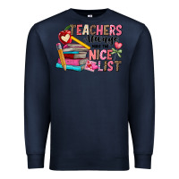 Navy Teachers Always Make The Nice List Premium Sweatshirt - CowhideDigitalArt