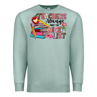 Seafoam Teachers Always Make The Nice List Premium Sweatshirt - CowhideDigitalArt