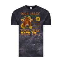 Cloud Black Your crazy is showing Vintage Tee - NancyCooperArtShop