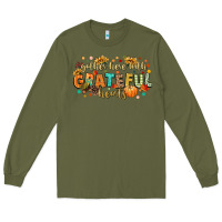 Army Green gather here with grateful hearts Long Sleeve Tee - CowGirlArtShop